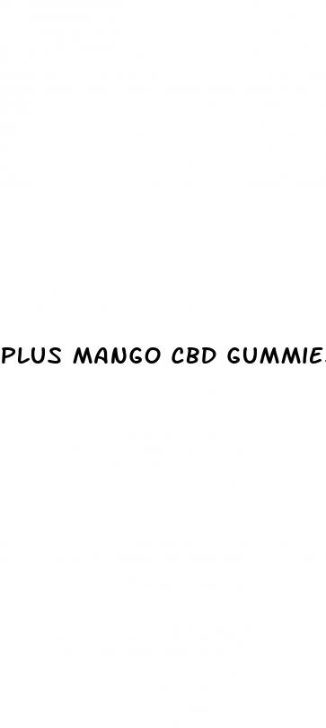 plus mango cbd gummies