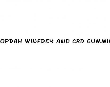 oprah winfrey and cbd gummies