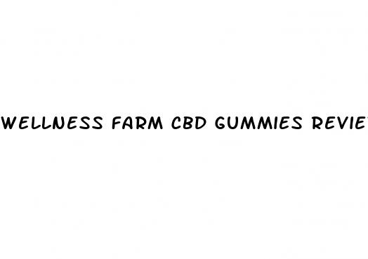 wellness farm cbd gummies reviews