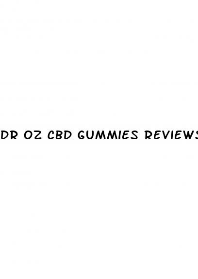 dr oz cbd gummies reviews