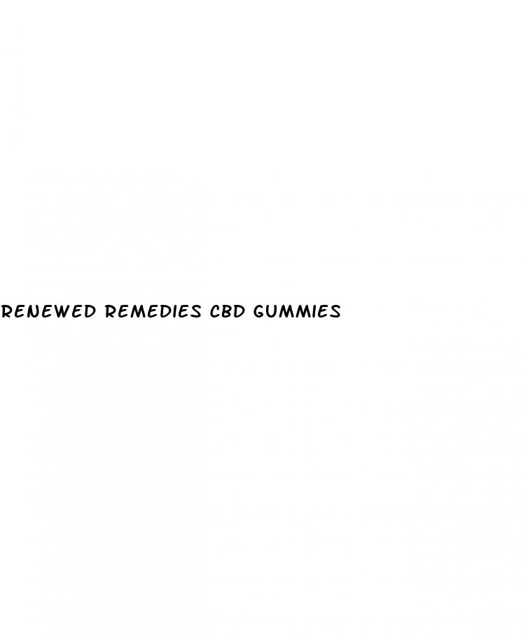 renewed remedies cbd gummies