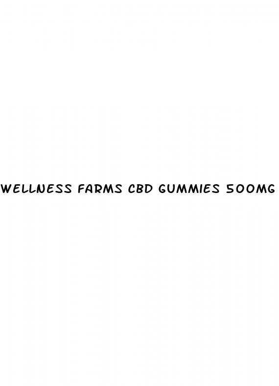 wellness farms cbd gummies 500mg