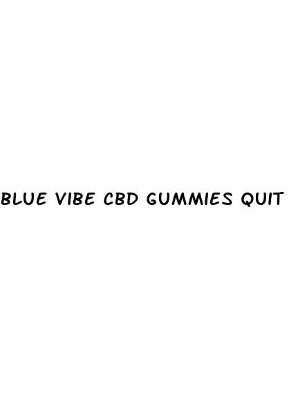 blue vibe cbd gummies quit smoking