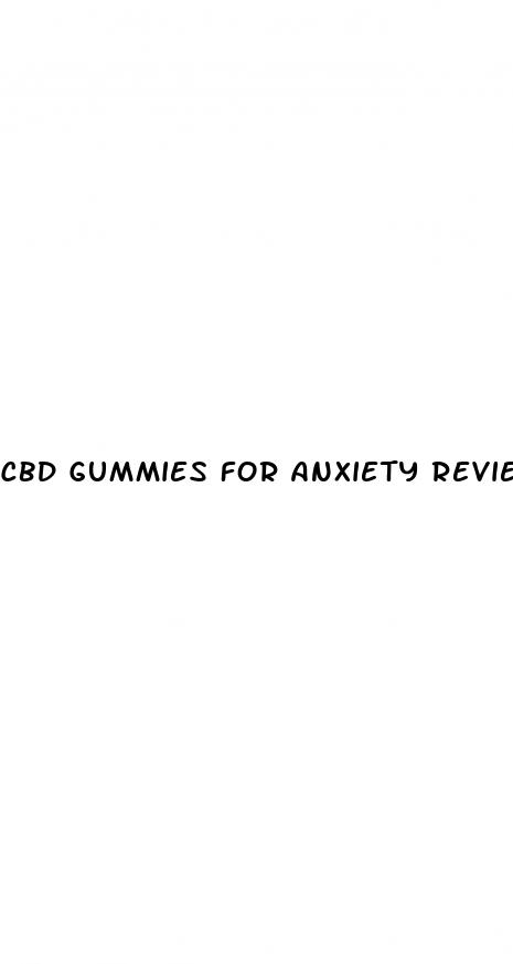 cbd gummies for anxiety reviews