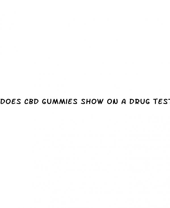 does cbd gummies show on a drug test