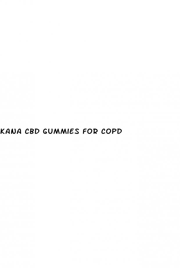 kana cbd gummies for copd