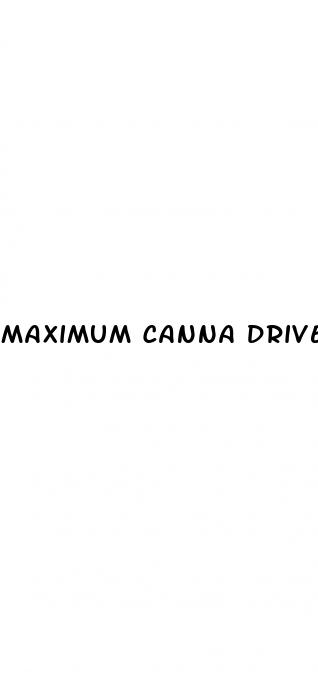 maximum canna drive cbd gummies maximum strength