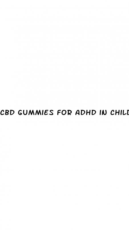 cbd gummies for adhd in children