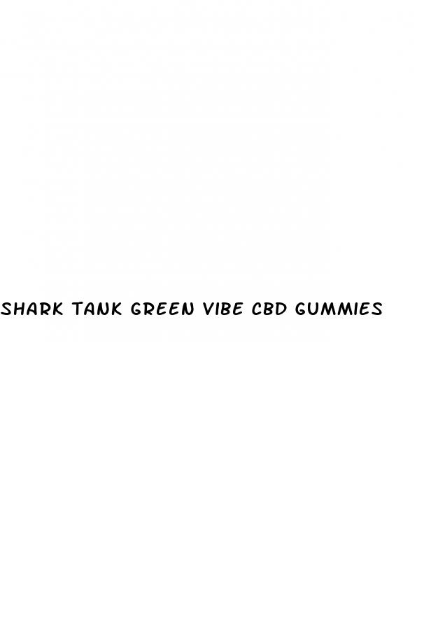 shark tank green vibe cbd gummies