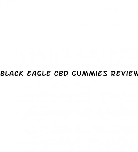 black eagle cbd gummies reviews