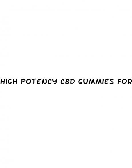 high potency cbd gummies for pain