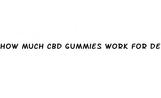 how much cbd gummies work for depression