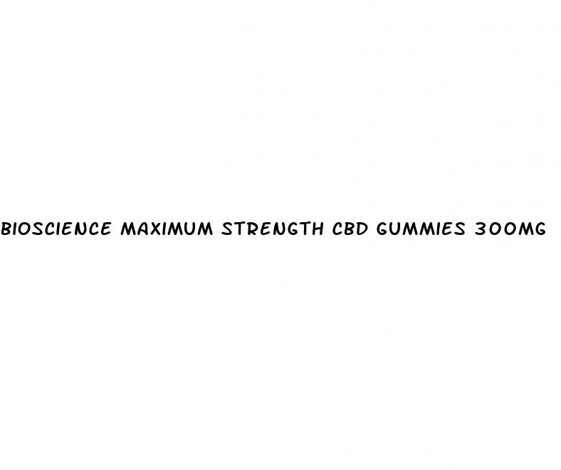 bioscience maximum strength cbd gummies 300mg