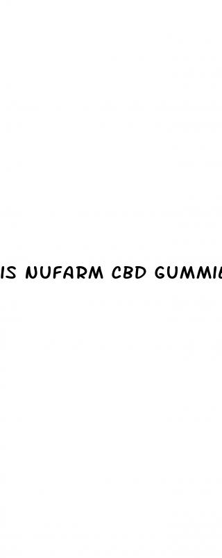 is nufarm cbd gummies a scam