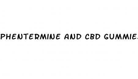 phentermine and cbd gummies