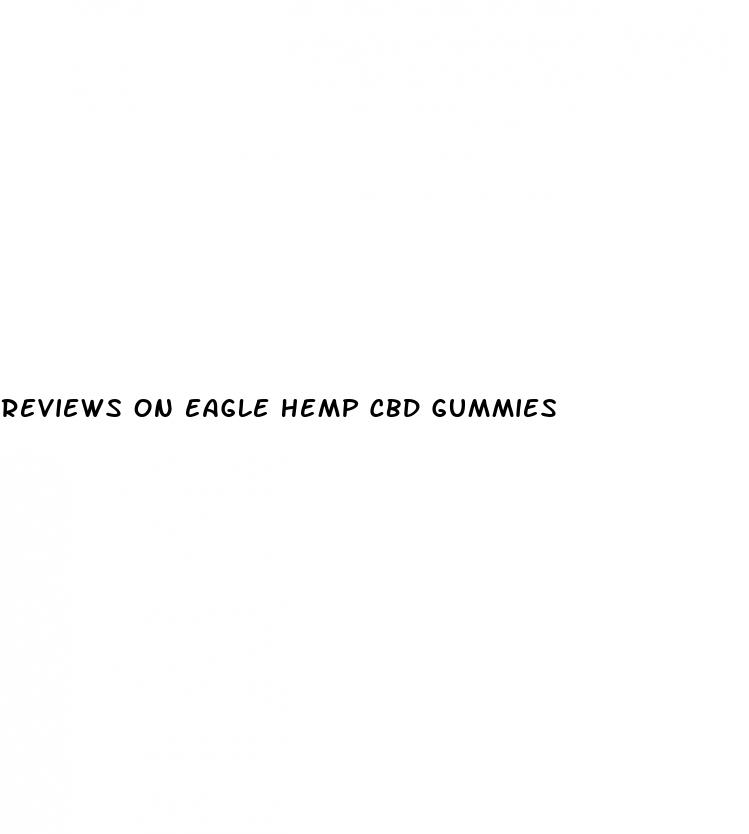 reviews on eagle hemp cbd gummies