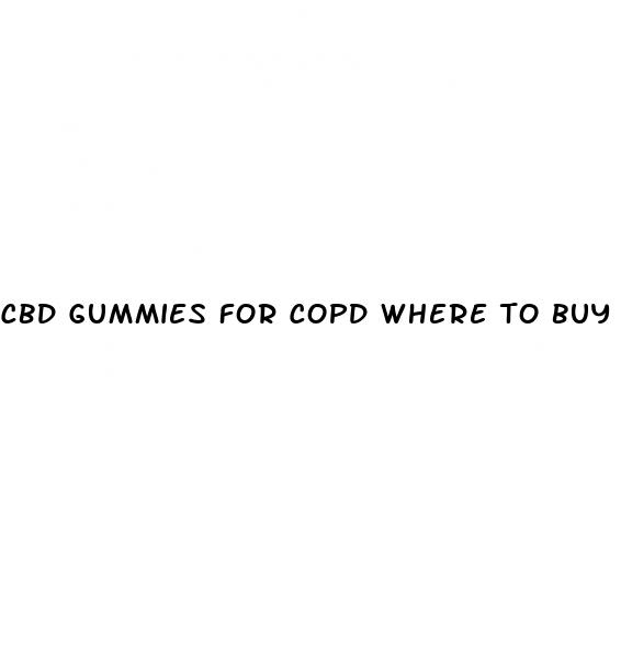 cbd gummies for copd where to buy