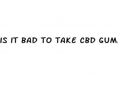 is it bad to take cbd gummies daily