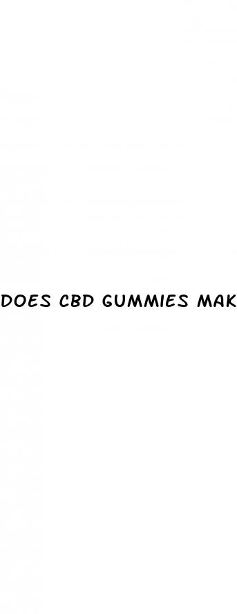 does cbd gummies make u tired