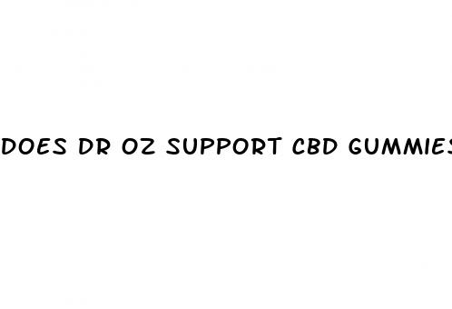 does dr oz support cbd gummies