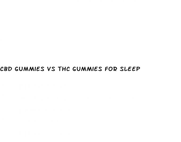 cbd gummies vs thc gummies for sleep