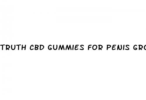 truth cbd gummies for penis growth