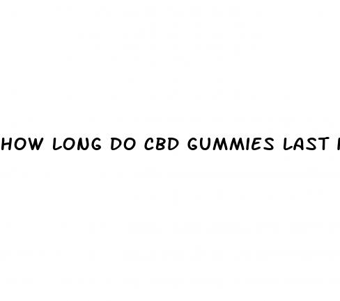 how long do cbd gummies last in system