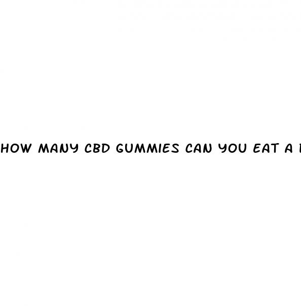 how many cbd gummies can you eat a day