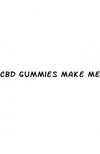 cbd gummies make me tired