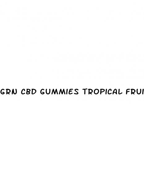 grn cbd gummies tropical fruit