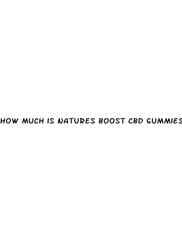 how much is natures boost cbd gummies