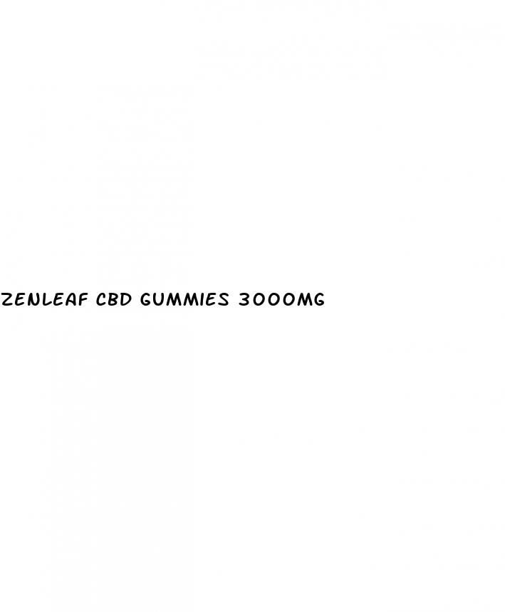 zenleaf cbd gummies 3000mg