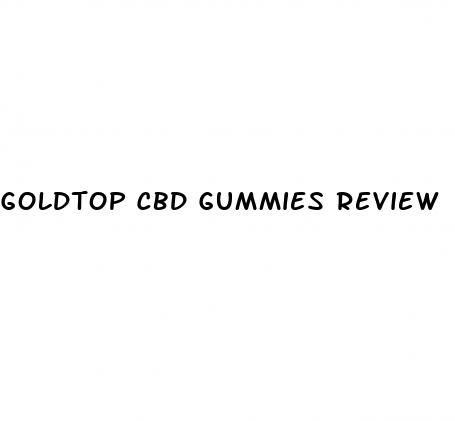 goldtop cbd gummies review