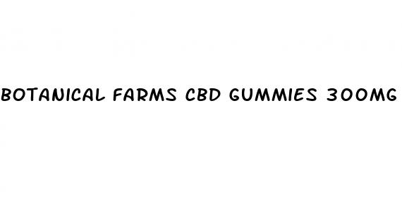 botanical farms cbd gummies 300mg