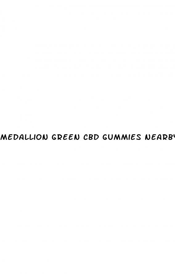 medallion green cbd gummies nearby