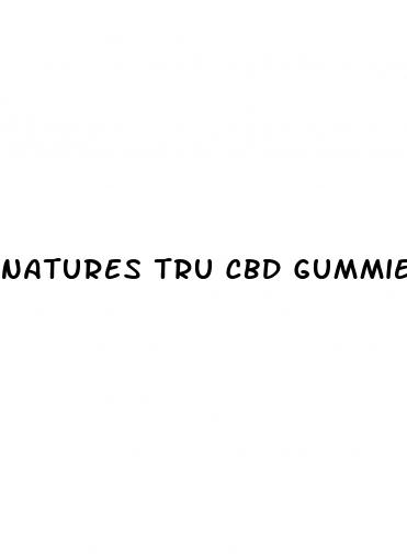 natures tru cbd gummies dosage