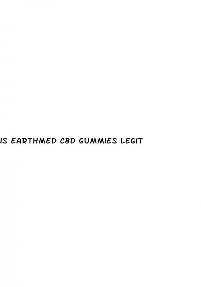 is earthmed cbd gummies legit