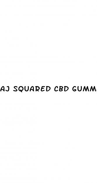 aj squared cbd gummies reviews