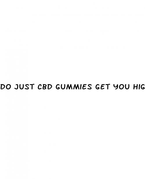 do just cbd gummies get you high