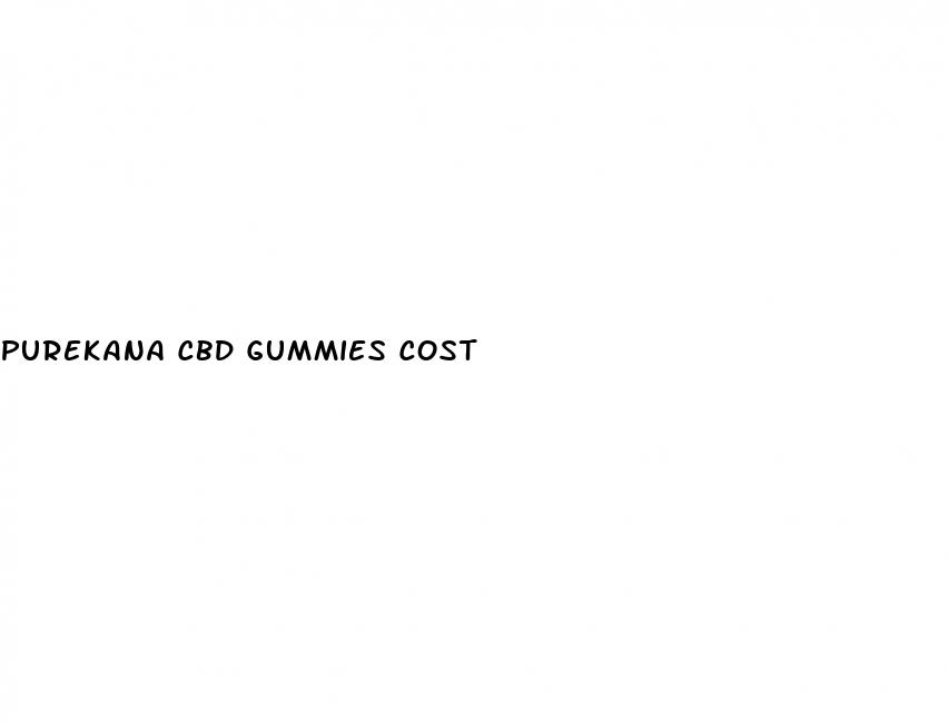 purekana cbd gummies cost