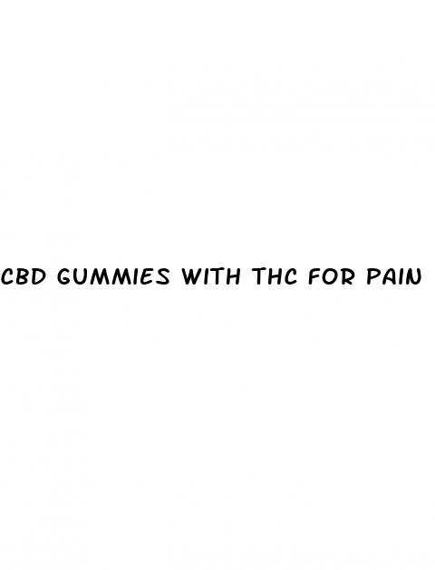 cbd gummies with thc for pain