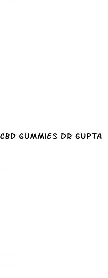 cbd gummies dr gupta