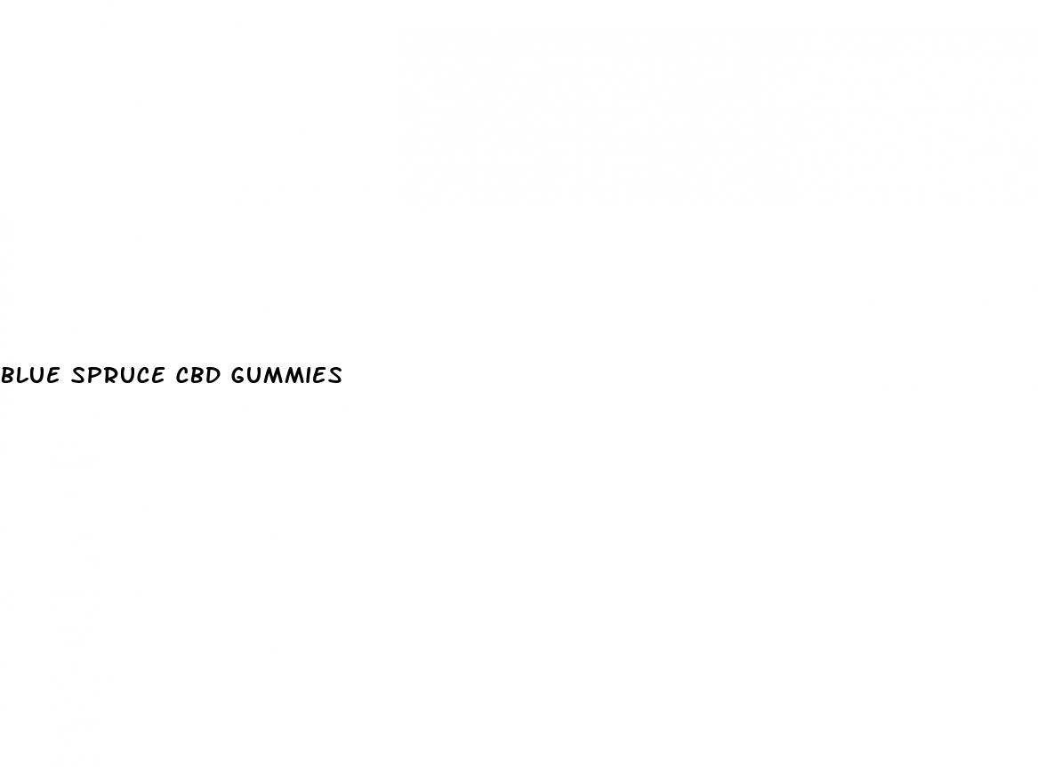 blue spruce cbd gummies