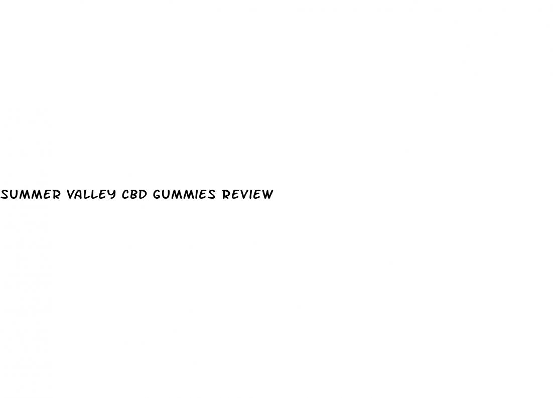 summer valley cbd gummies review