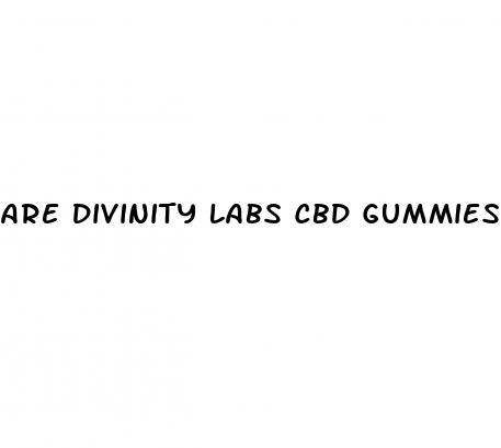 are divinity labs cbd gummies legit