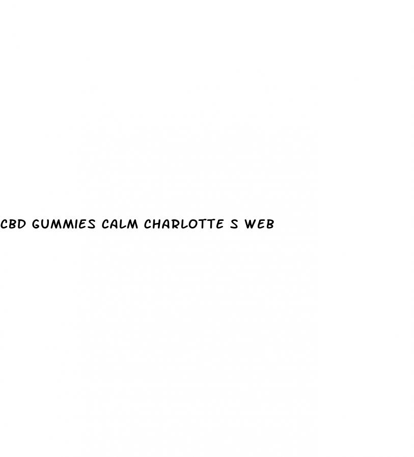 cbd gummies calm charlotte s web