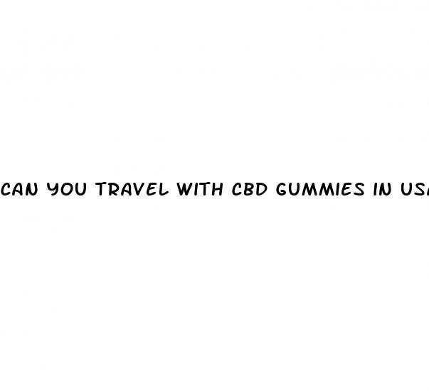 can you travel with cbd gummies in usa