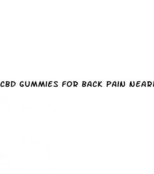 cbd gummies for back pain nearby