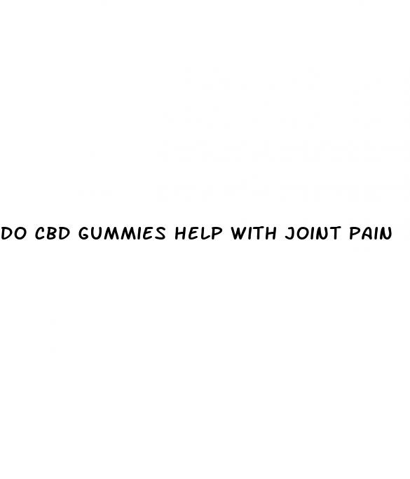 do cbd gummies help with joint pain