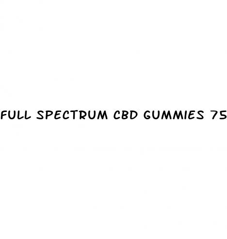 full spectrum cbd gummies 750mg